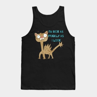 I’M NOT AS PRICKLY AS I LOOK! Tank Top